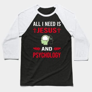 I Need Jesus And Psychology Baseball T-Shirt